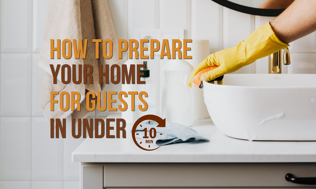 How to Prepare Your Home for Guests in Under 10 Minutes