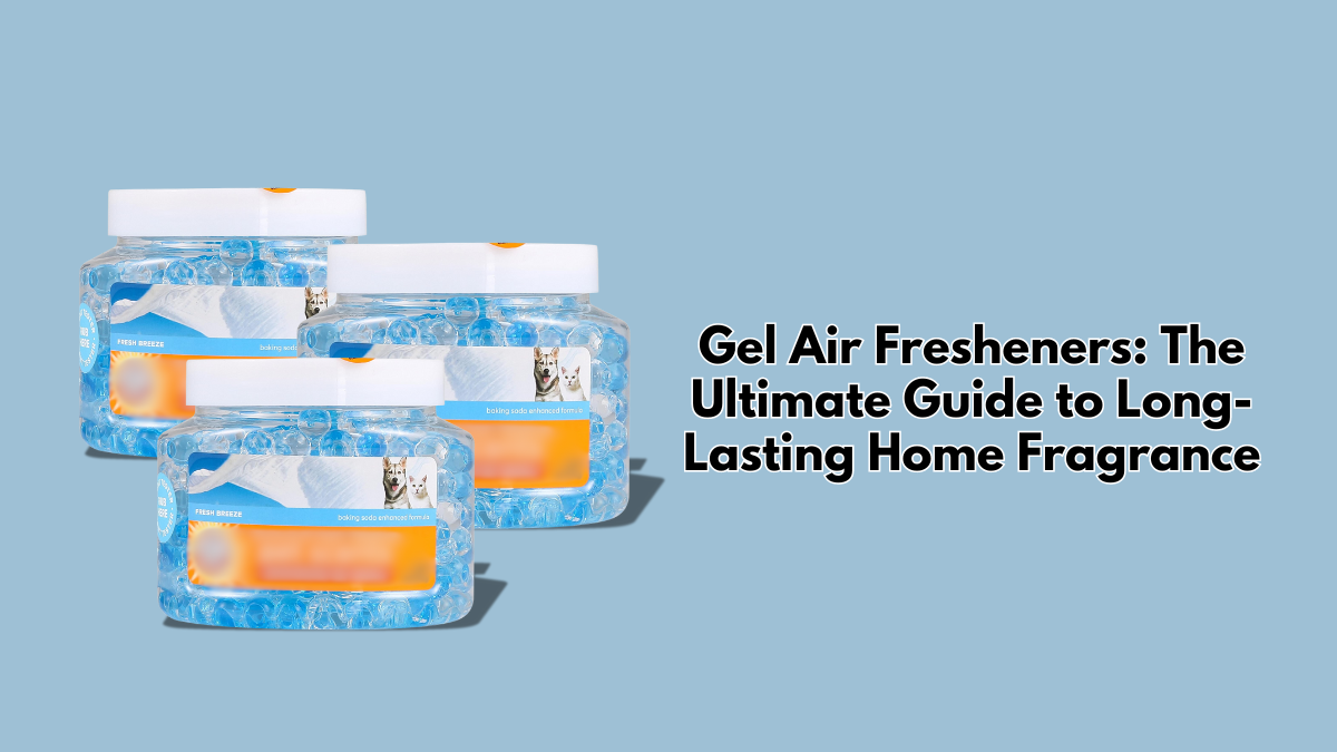 Copy - (DONE)Gel Air Fresheners: The Ultimate Guide to Long-Lasting ...
