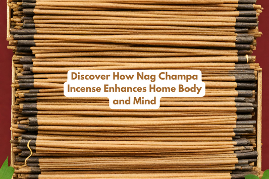 Transform Your Space and Spirit: Discover How Nag Champa Incense Enhances Home, Body, and Mind