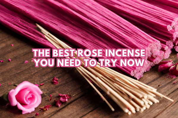 The Best Rose Incense You Need to Try Now: A Guide to the Most Luxurious Scents