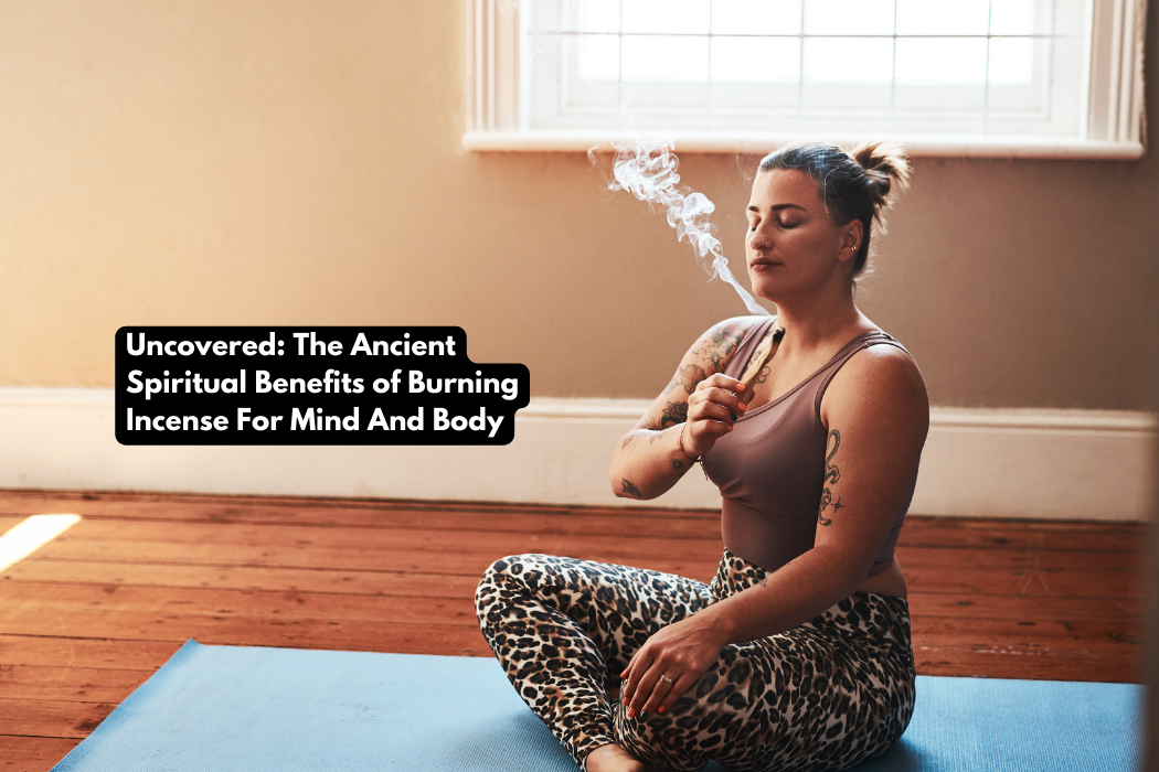 Exploring The Spiritual Benefits Of Burning Incense BluntPower Air